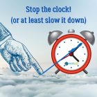 Time to Stop the clock! (or at least slow it down)